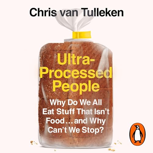 Book cover for Ultra-Processed People by Chris van Tulleken