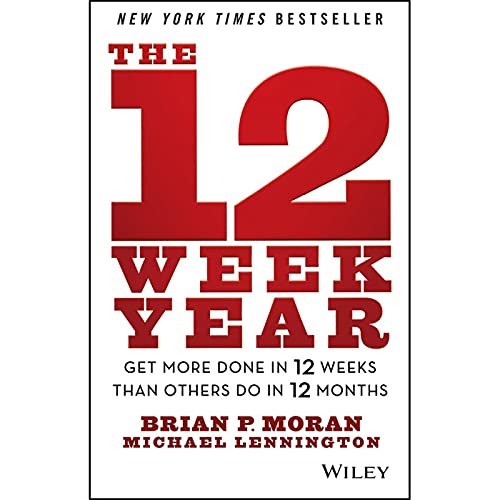 Book cover for The 12 Week Year by Brian P. Moran andMichael Lennington